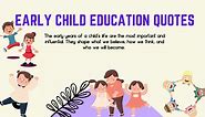 Early Child Education Quotes: A Collection of Inspiring and Thought-Provoking Sayings |