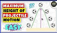 Projectile Motion Maximum Height Equation, Physics | PART 2