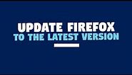 How to Update Firefox to the Latest Version?