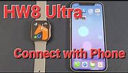 How HW8 Ultra Connect with Phone? Detailed Setup Guide-Same Steps as HW7 Max GS8 Ultra Smartwatch