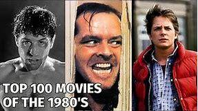 TOP 100 MOVIES OF THE 1980'S | Decade in Review