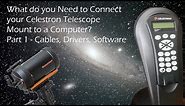 What do you Need to Connect Your Celestron Telescope Mount to a Computer? (Part 1 of 2)