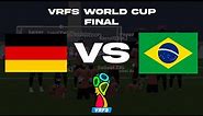 VRFS WORLD CUP FINAL (Brazil vs Germany) Season 3