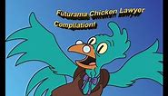 Futurama Chicken Lawyer Compilation