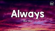 Bon Jovi - Always [Lyrics]