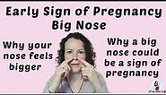 Early Pregnancy Sign Big Nose