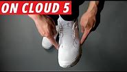 What's So Special?? On Cloud 5 running shoes on feet review