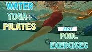 BEST OF WATER YOGA AND AQUA PILATES. WATER EXERCISES FOR ALL LEVELS.