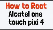 Alcatel one touch pixi 4 root