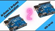 Arduino 2 Arduino Communication VIA Serial Tutorial