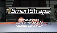 SmartStraps How To | Thread a Consumer Grade Ratchet Tie Down