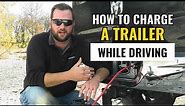 How to Charge Trailer Battery While Driving