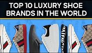 ►Top 10 Luxury Shoe Brands in the World