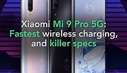 Xiaomi Mi 9 Pro 5G: Killer specs, fastest wireless charging yet, from $520