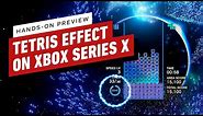 Tetris Effect: Connected - Xbox Series X Hands-On Preview