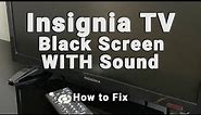 Insignia TV Black Screen WITH Sound | NO Picture But Sound | 10-Min Fixes