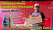 Unboxing Console Box Mobil Agya - Ayla - Brio - Mobilio - Xpander - Livina Aftermarket by Otoproject