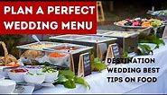 Best Wedding Food menu ideas, How to plan a perfect wedding Menu for events in Destination Wedding ?