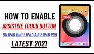 How To Enable Assistive Touch Button On iPad Mini / iPad Air / iPad Pro ( Latest 2021 )
