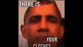 Yo obama where is my clothes? Meme compilation