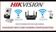 Hikvision cube camera wifi configuration & add to Hik-connect