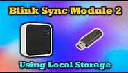 Blink Sync Module 2 - How Local Storage Works
