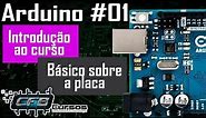 Curso de Arduino #01 - Introdução ao curso / Básico sobre a placa Arduino