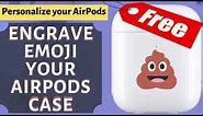 Free Engrave Emoji Airpods Case By Apple !!😃 💩❤️Cool Ideas to Engraving Airpods Pro Case