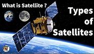 What are satellites ? || satellite and its types || Learn about satellites