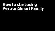 Verizon Smart Family - How to get started