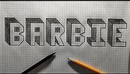 TOP - how to draw 3d name BARBIE art on paper? how to draw 3D Letter B, A, R, B, I, E? 3d drawing