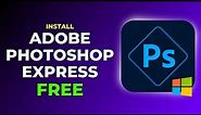 Download & Install Photoshop Express App on Your Windows Laptops !! 2023