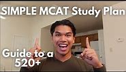 SIMPLE MCAT Study Plan | How I scored a 520 (97th percentile) in less than 7 minutes