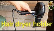 How to install a hair dryer holder