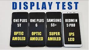 One Plus 6 vs One Plus 5T vs Samsung S9+ vs Redmi Note 5 Pro DISPLAY TEST !