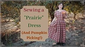 Sewing a "Prairie" Dress (And Pumpkin Picking!)