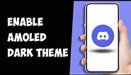 How To Enable AMOLED Dark Theme In Discord 2024
