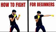 HOW TO FIGHT FOR BEGINNERS