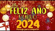 FELIZ AÑO NUEVO 2024🎄 Mensaje de Felicitación de año nuevo🎁Happy New Year