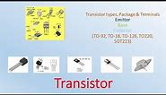 Different types of Transistor its Package & Terminals - Emitter, Base, and Collector