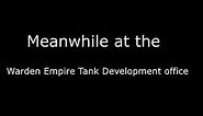 Meanwhile at the Warden Empire Tank Development Office