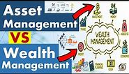 Differences between Asset Management and Wealth Management.
