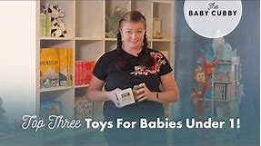 Top 3 Toys for Babies Under 1 | The Baby Cubby