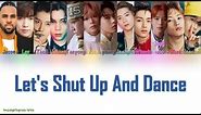 Jason Derulo, Lay, NCT 127 - Let's Shut Up & Dance [COLOR CODED LYRICS(ENG)]