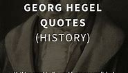 28 Most Famous Georg Hegel Quotes (HISTORY)