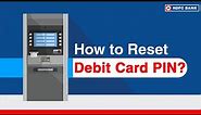 How to Regenerate Debit Card PIN? Different Ways to Reset Tour Debit Card PIN - HDFC Bank