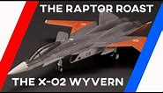 The Raptor Roasts The X-O2 Wyvern
