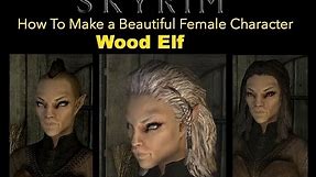 Skyrim - How To Make a Beautiful Female - Wood Elf (No Mods)
