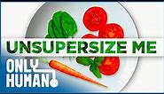 The Benefits of a Plant Based Diet & Exercise: Unsupersize Me (Award Winning Doc) | Only Human