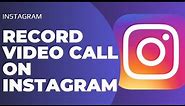 How to Record Video Call on Instagram !! Record Instagram Video Call with Audio on iPhone 2023